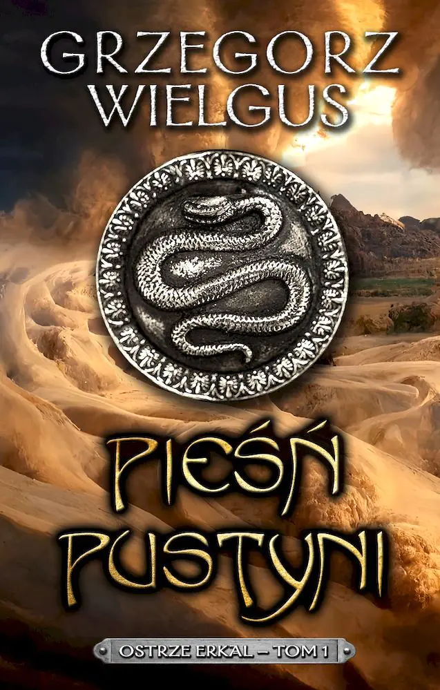 Książka - Pieśń pustyni. Ostrze Erkal. Tom 1