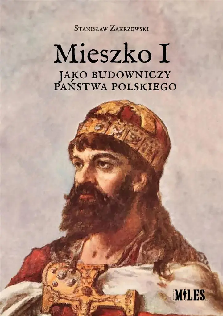 Książka - Mieszko I jako budowniczy Państwa Polskiego