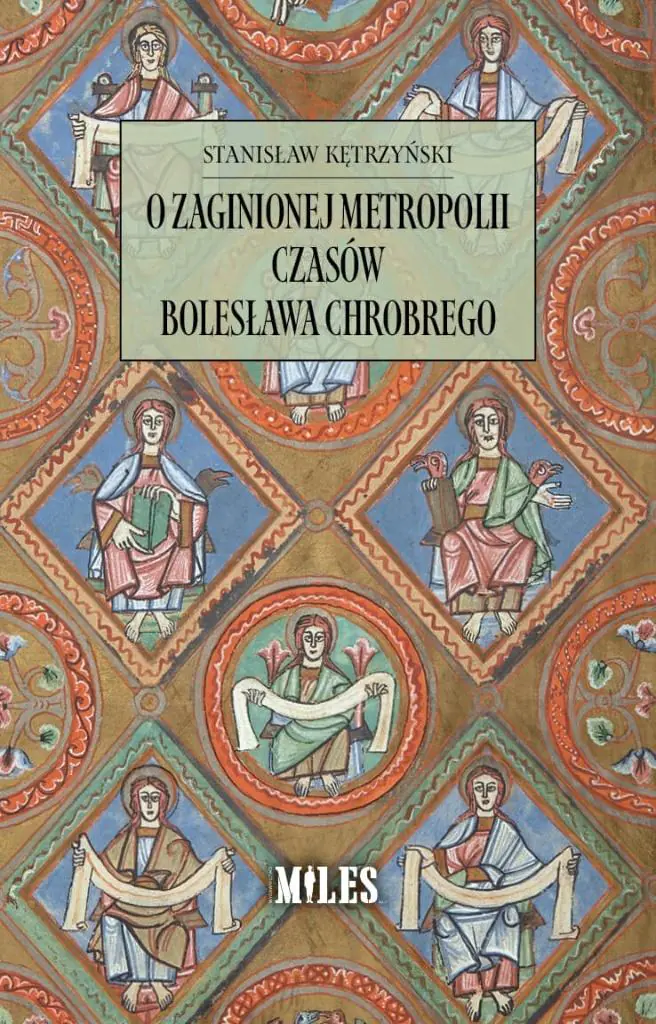 Książka - O zaginionej metropolii czasów Bolesława Chrobrego