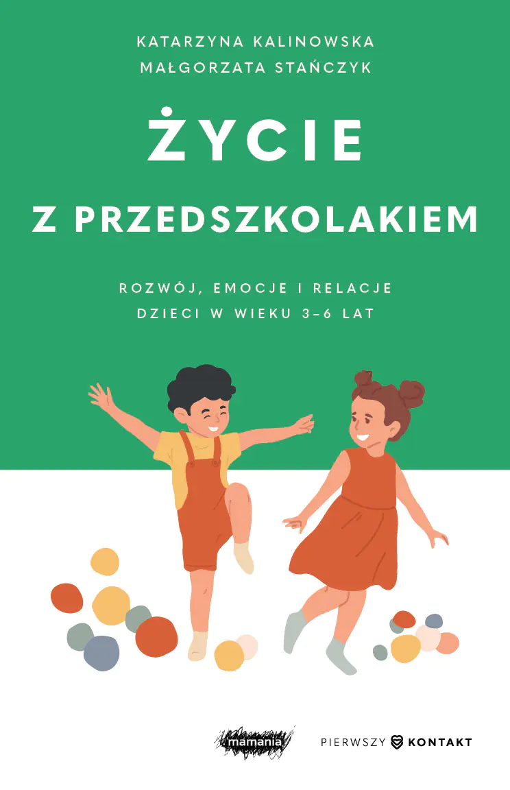 Książka - Życie z przedszkolakiem. Rozwój, emocje i relacje dzieci w wieku 3–6 lat
