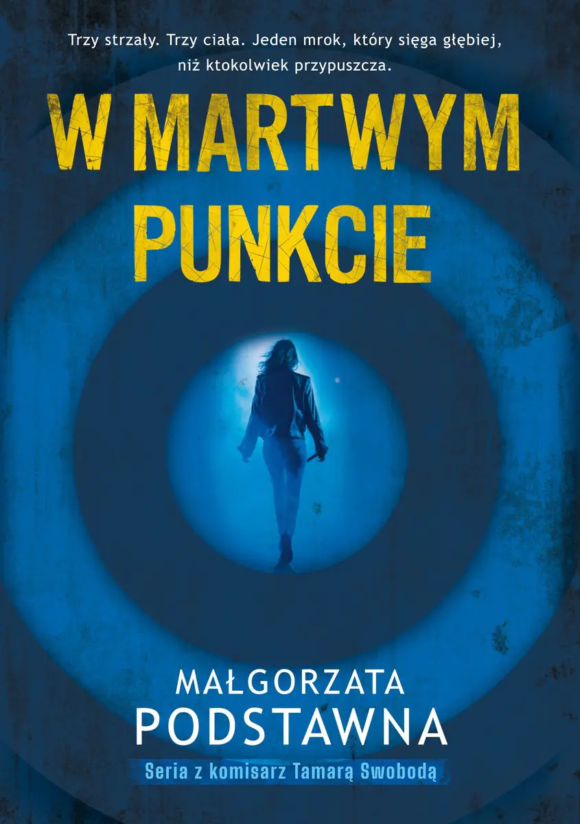 Książka - W martwym punkcie. Seria z komisarz Tamarą Swobodą. Tom 1