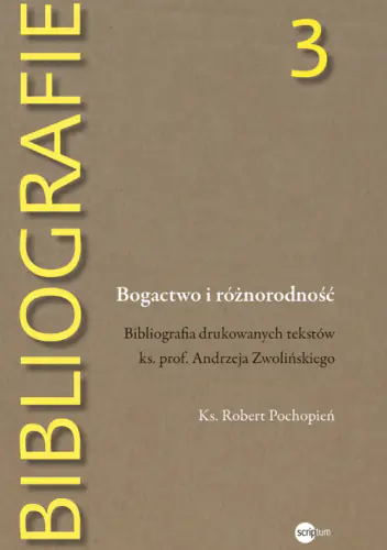 Książka - Bogactwo i różnorodność. Bibliografia drukowanych tekstów ks. prof. Andrzeja Zwolińskiego