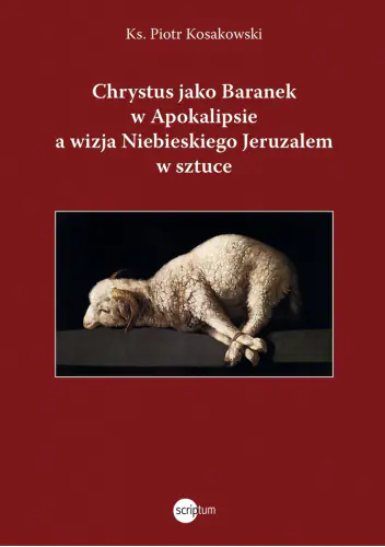 Książka - Chrystus jako Baranek w Apokalipsie a wizja Niebieskiego Jeruzalem w sztuce