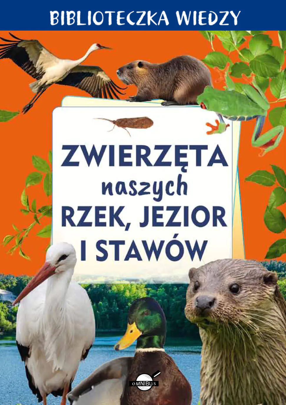 Książka - Zwierzęta naszych rzek, jezior i stawów. Biblioteczka wiedzy