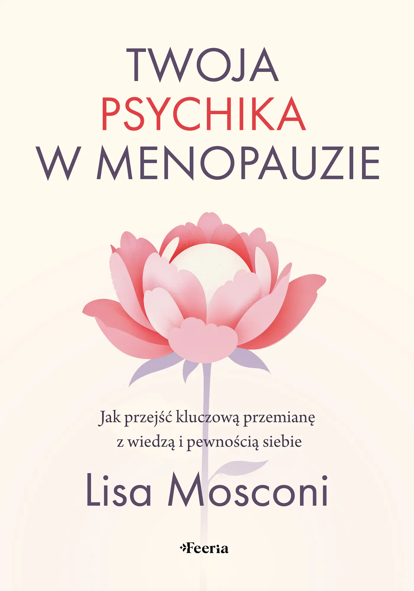 Książka - Twoja psychika w menopauzie. Jak przejść kluczową przemianę z wiedzą i pewnością siebie