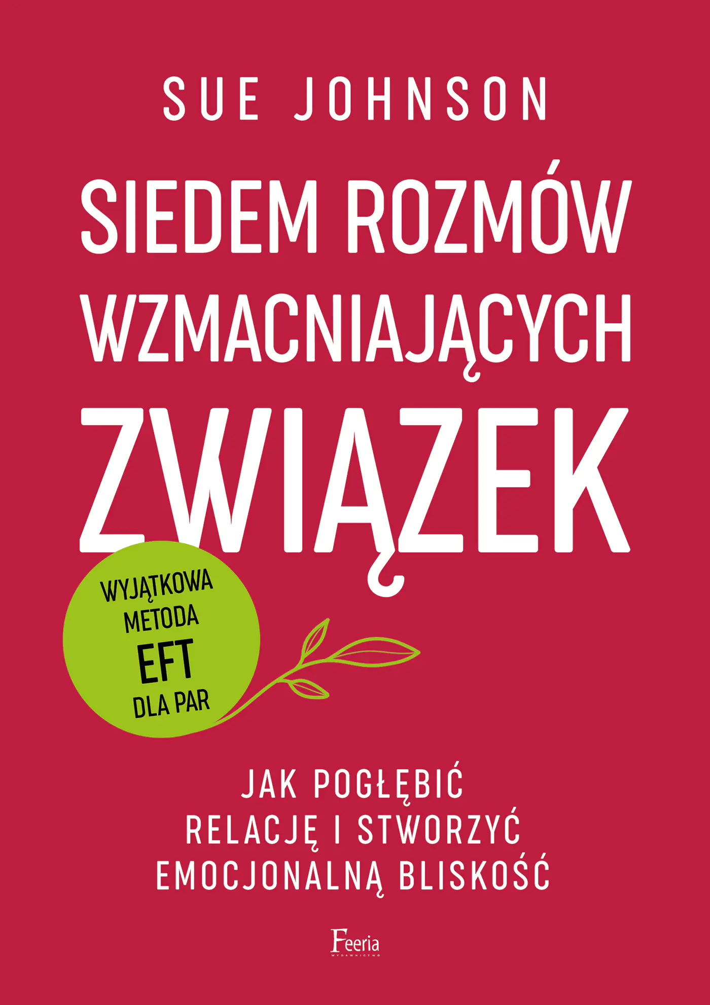 Książka - Siedem rozmów wzmacniających związek. Jak pogłębić relację i stworzyć emocjonalną bliskość