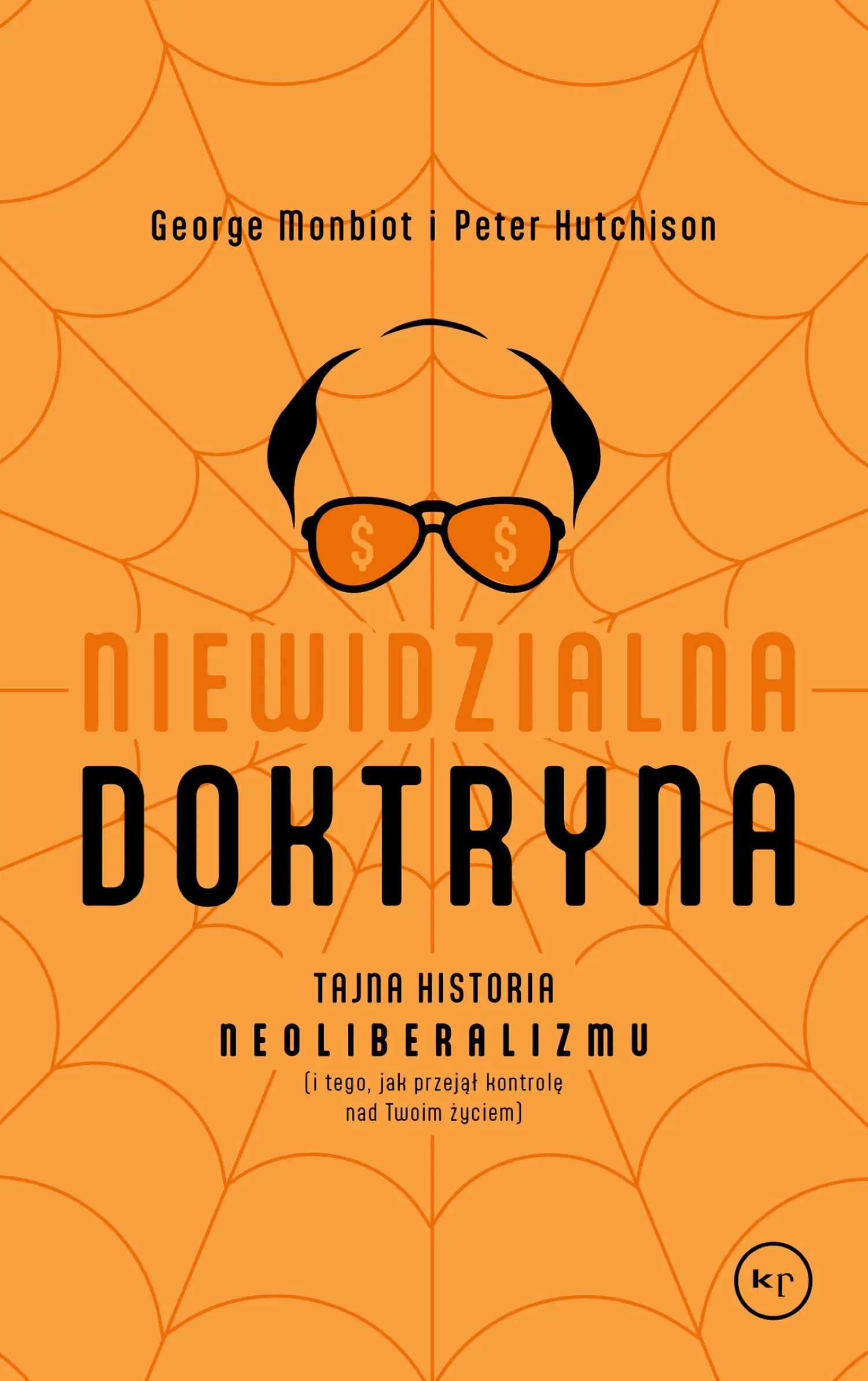 Książka - Niewidzialna doktryna. Tajna historia neoliberalizmu
