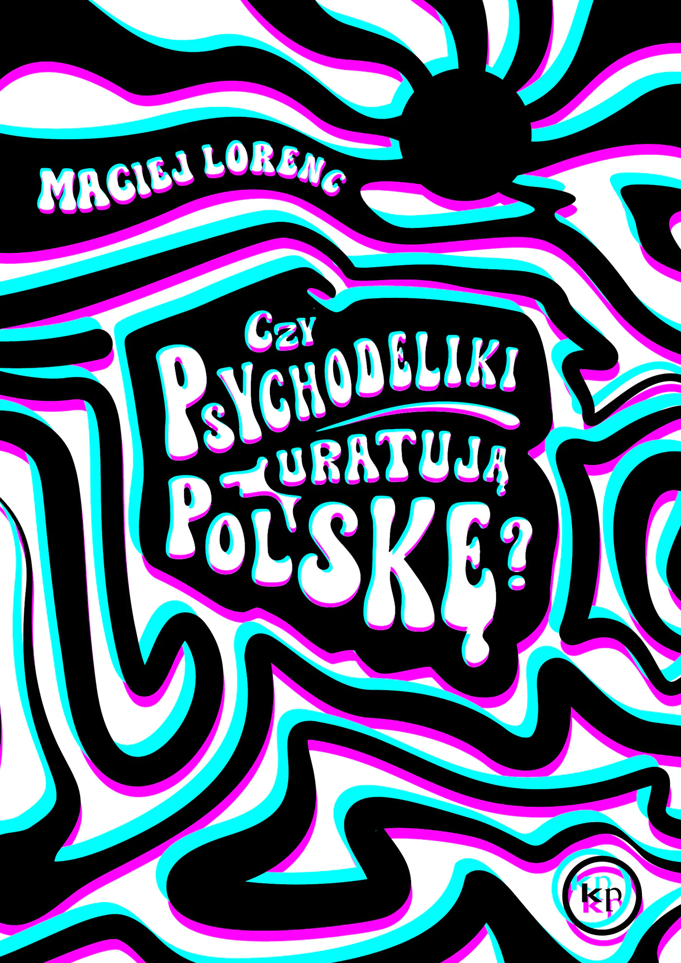 Książka - Czy psychodeliki uratują Polskę?