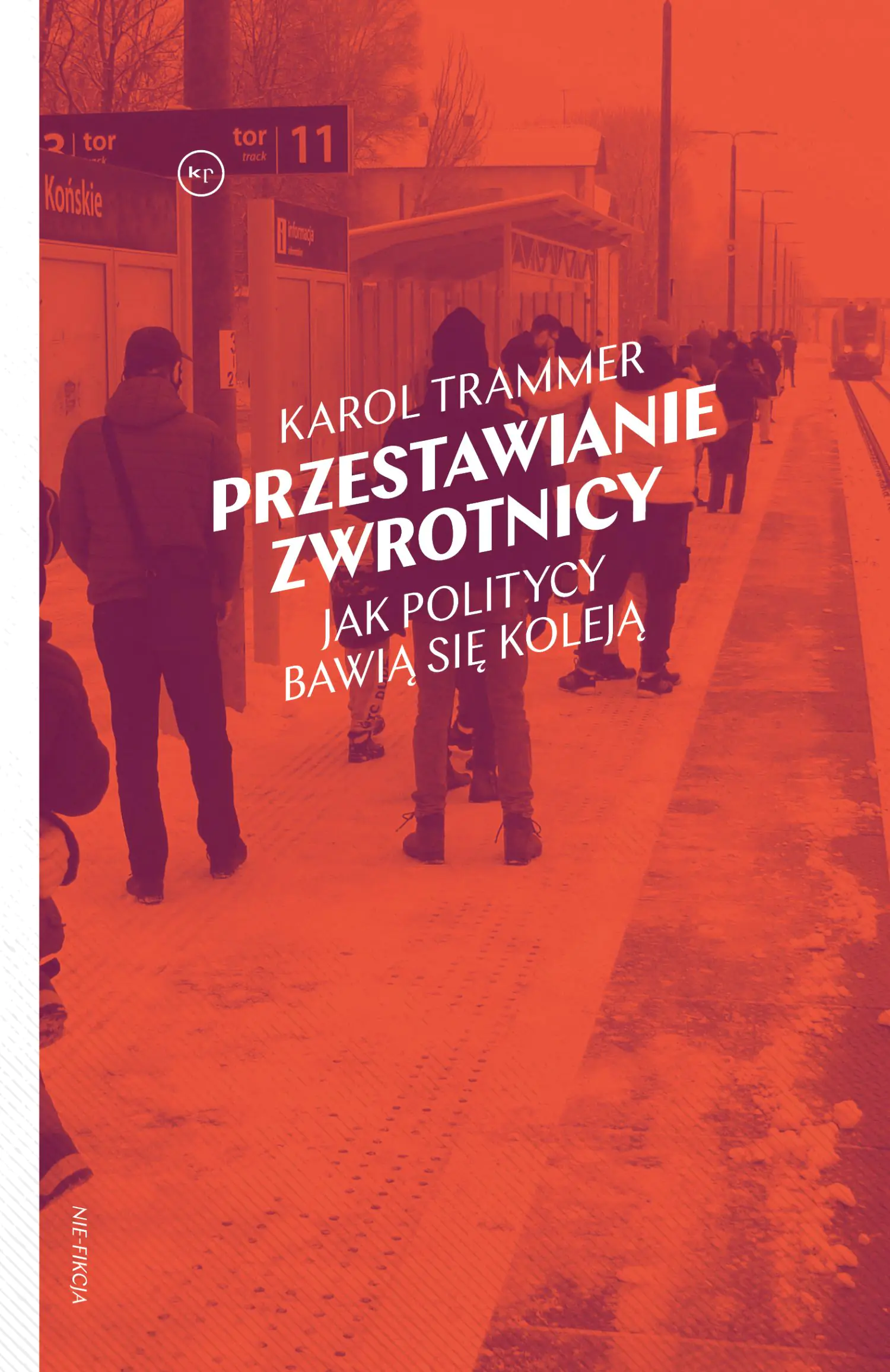 Książka - Przestawianie zwrotnicy. Jak politycy bawią się koleją