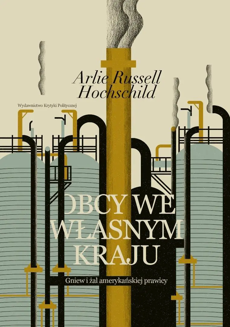 Książka - Obcy we własnym kraju. Gniew i żal amerykańskiej prawicy