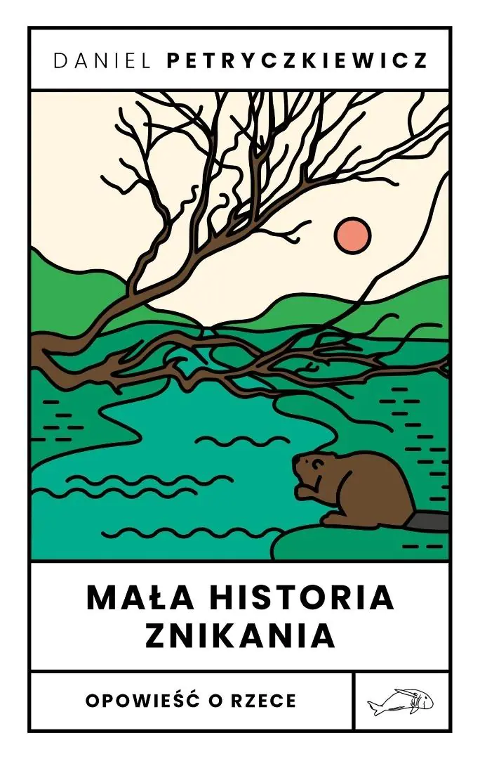 Książka - Mała historia znikania. Opowieść o Rzece