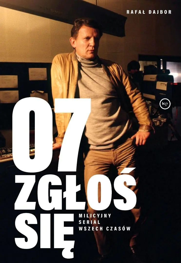 Książka - 07 zgłoś się. Milicyjny serial wszech czasów