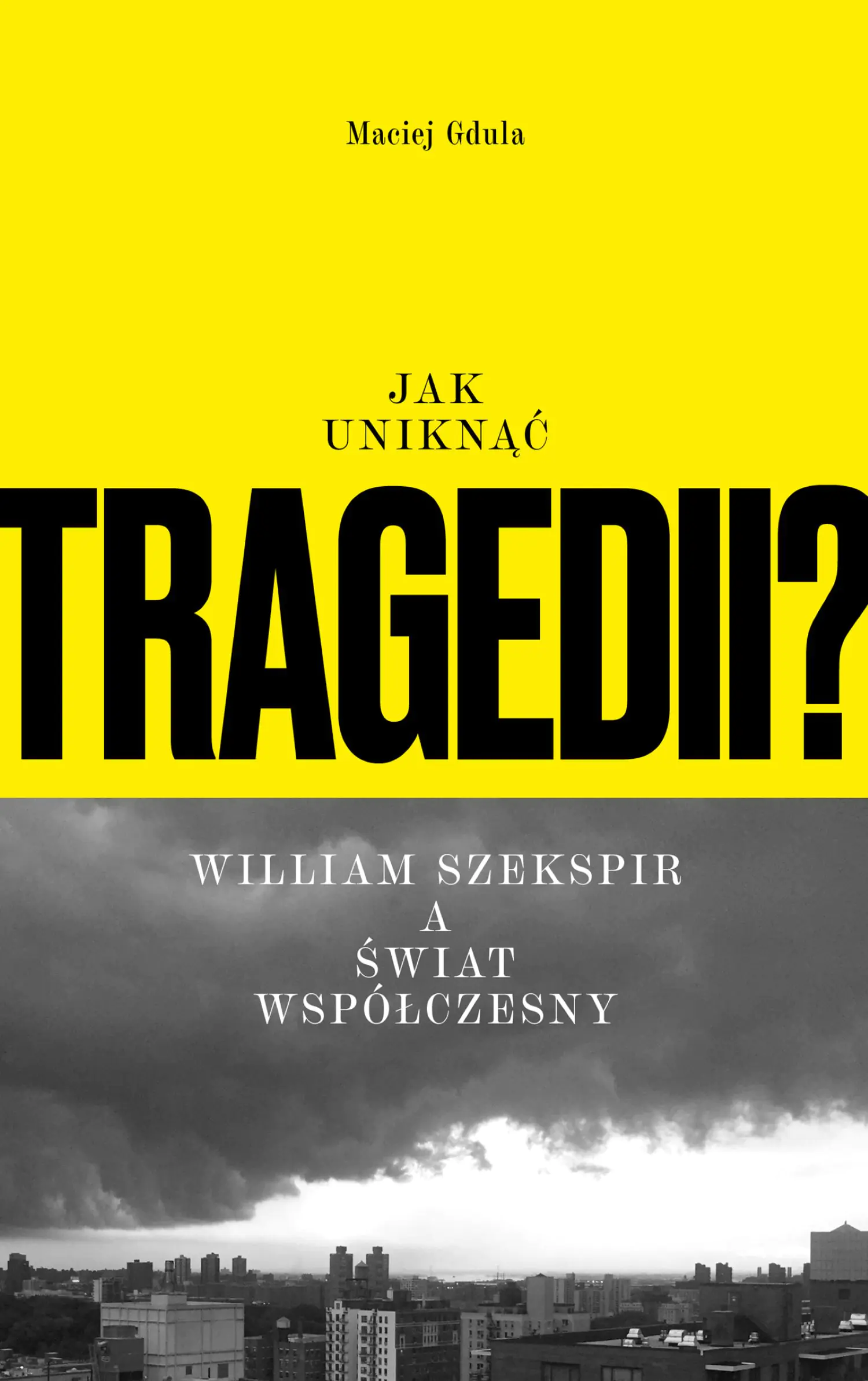 Książka - Jak uniknąć tragedii? William Szekspir a świat współczesny