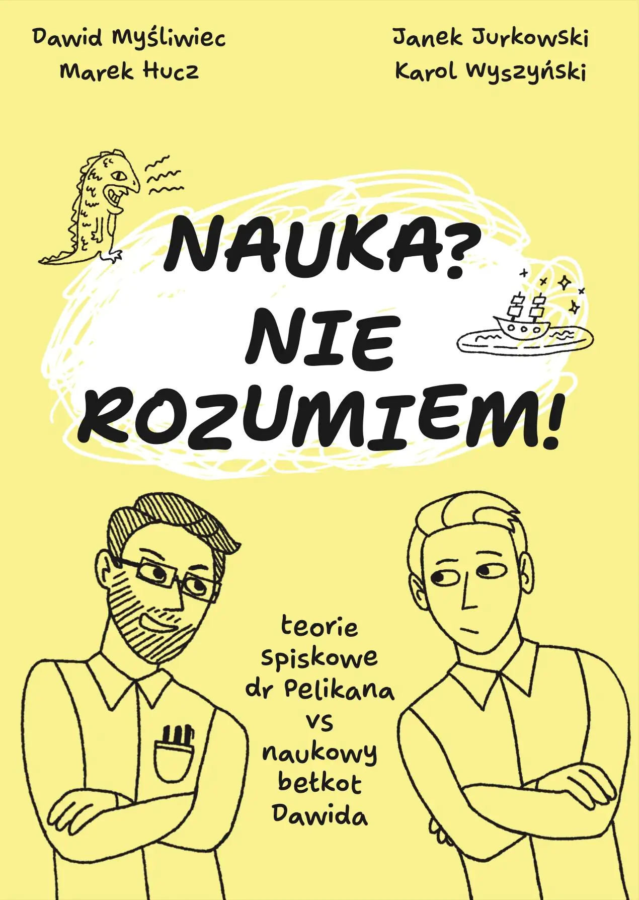 Książka - Nauka? Nie rozumiem! Teorie spiskowe dr Pelikana vs naukowy bełkot Dawida