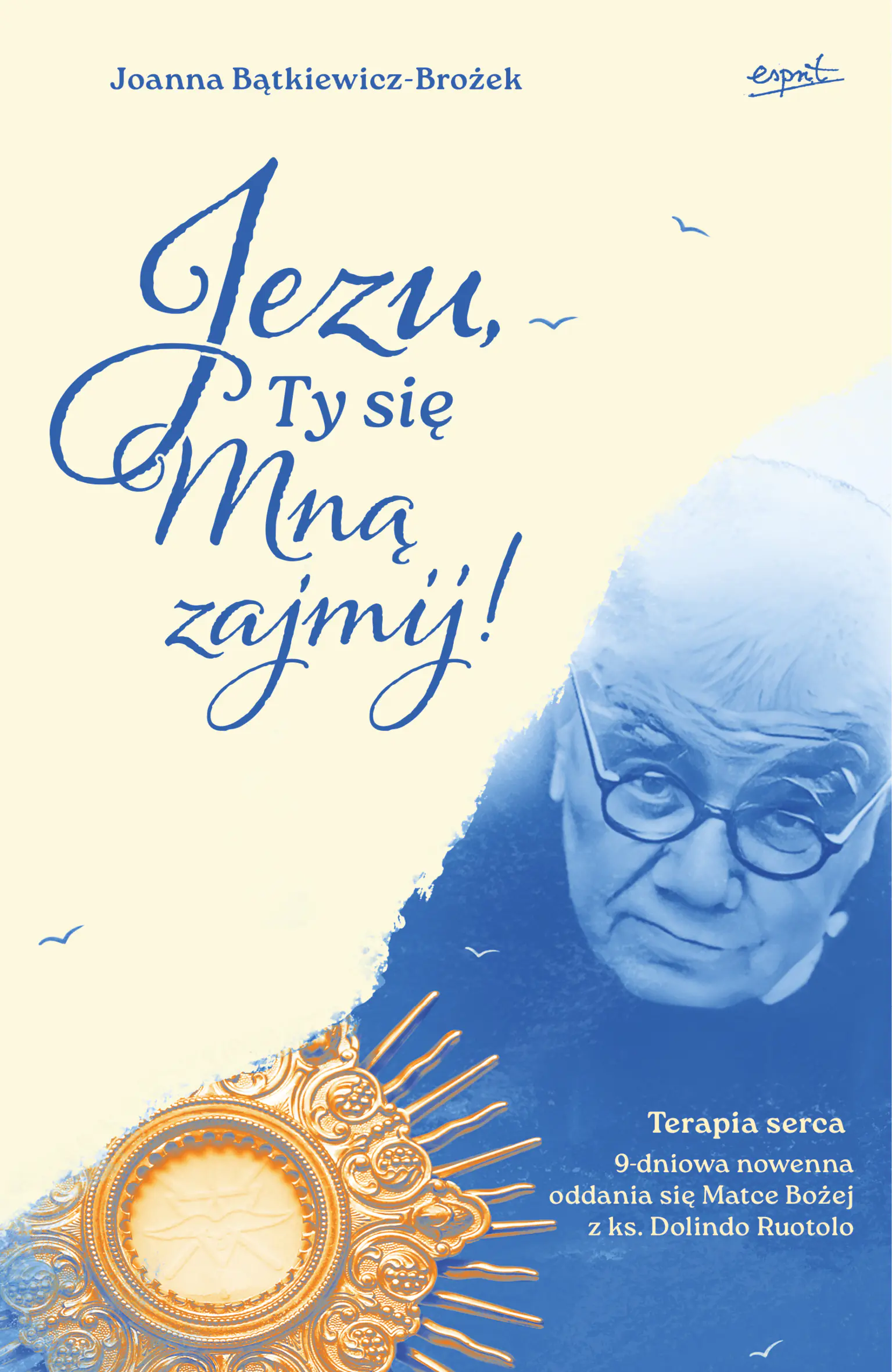 Książka - Jezu, Ty się mną zajmij! Terapia serca. 9-dniowa nowenna oddania się Matce Bożej z ks. Dolindo Ruotolo