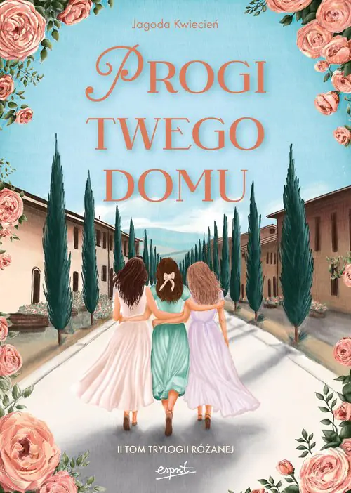 Książka - Progi twego domu.Trylogia Różana. Tom 2