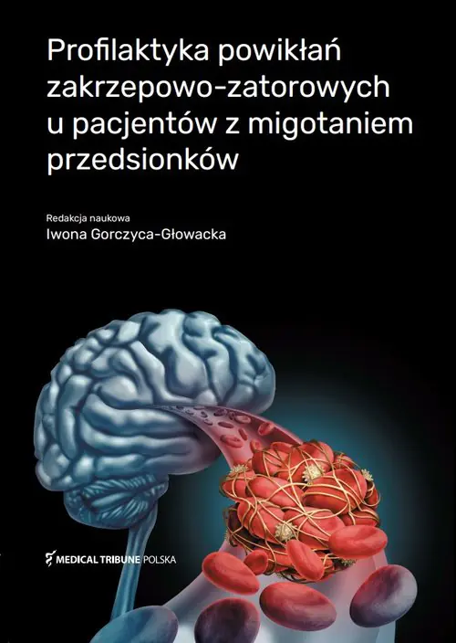 Książka - Profilaktyka powikłań zakrzepowo-zatorowych u pacjentów z migotaniem przedsionków