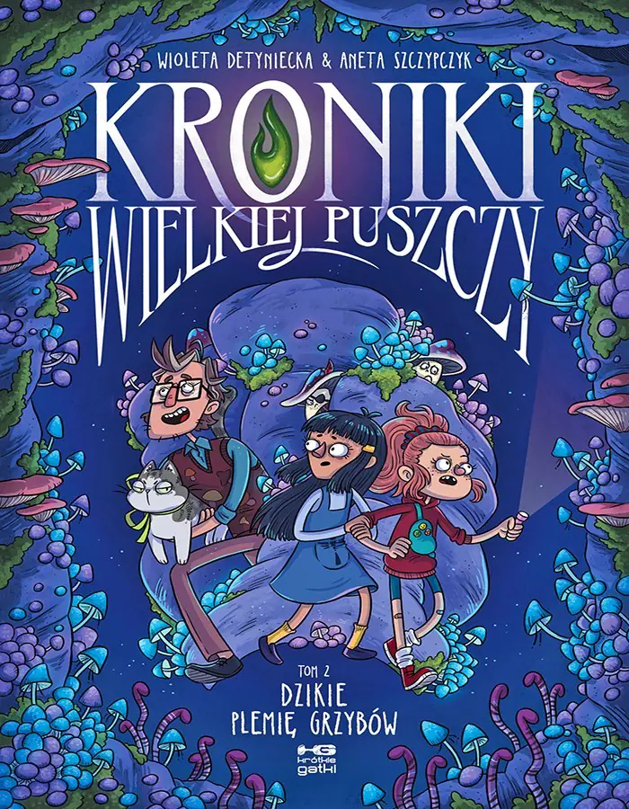 Książka - Dzikie plemię grzybów. Kroniki wielkiej puszczy. Tom 2