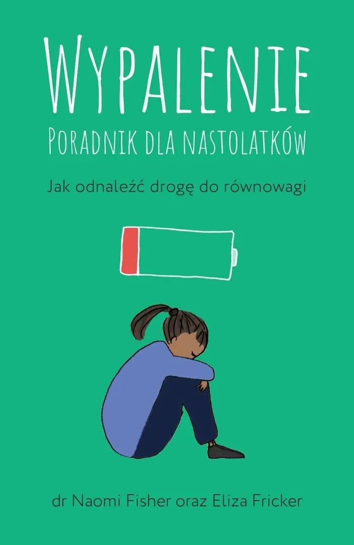 Książka - Wypalenie. Poradnik dla nastolatków. Jak odnaleźć drogę do równowagi