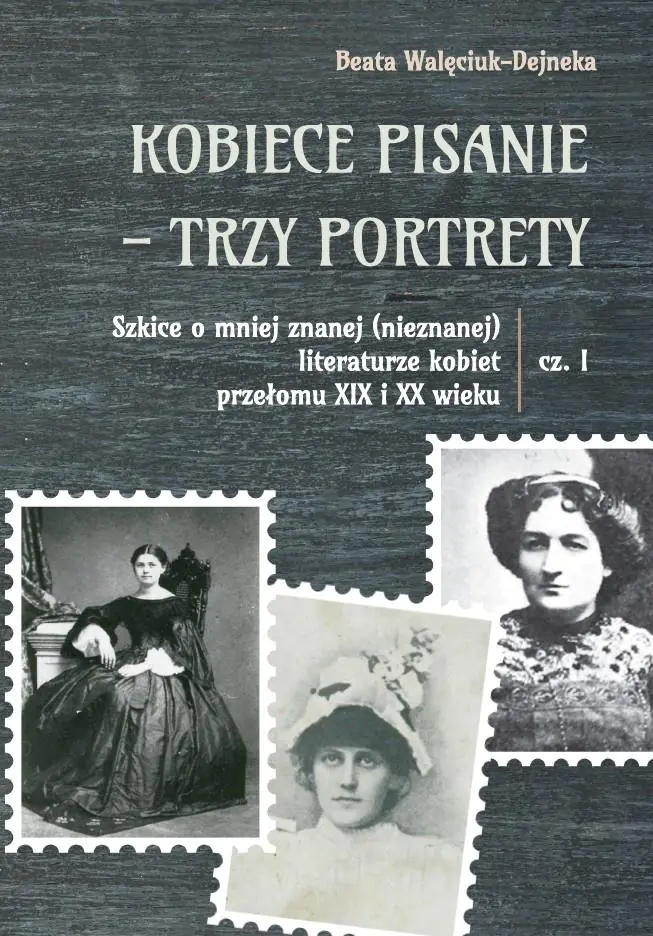 Książka - Kobiece pisanie - trzy portrety cz.1