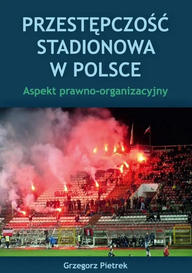 Książka - Przestępczość stadionowa w Polsce