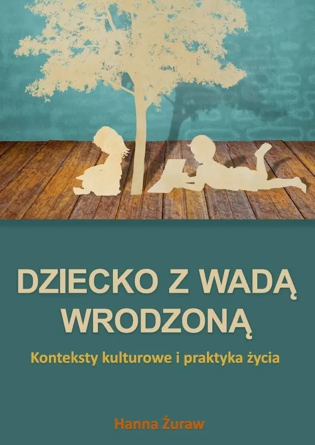 Książka - Dziecko z wadą wrodzoną. Konteksty kulturowe...