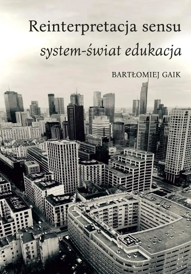 Książka - Reinterpretacja sensu. System-świat edukacja