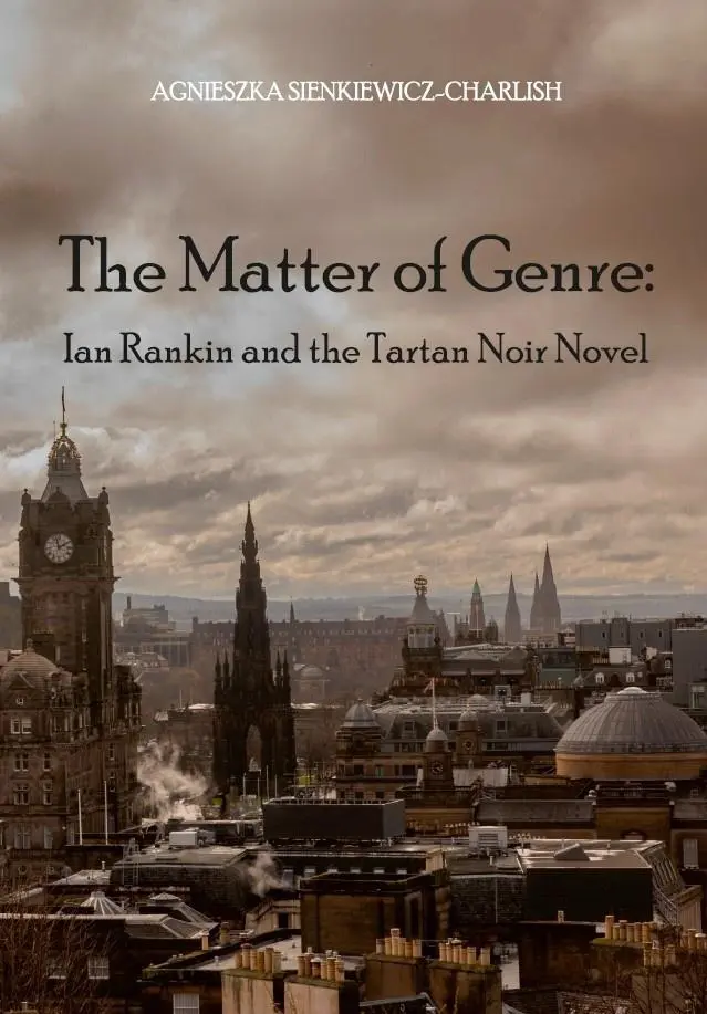 Książka - The Matter of Genre: Ian Rankin and the Tartan...