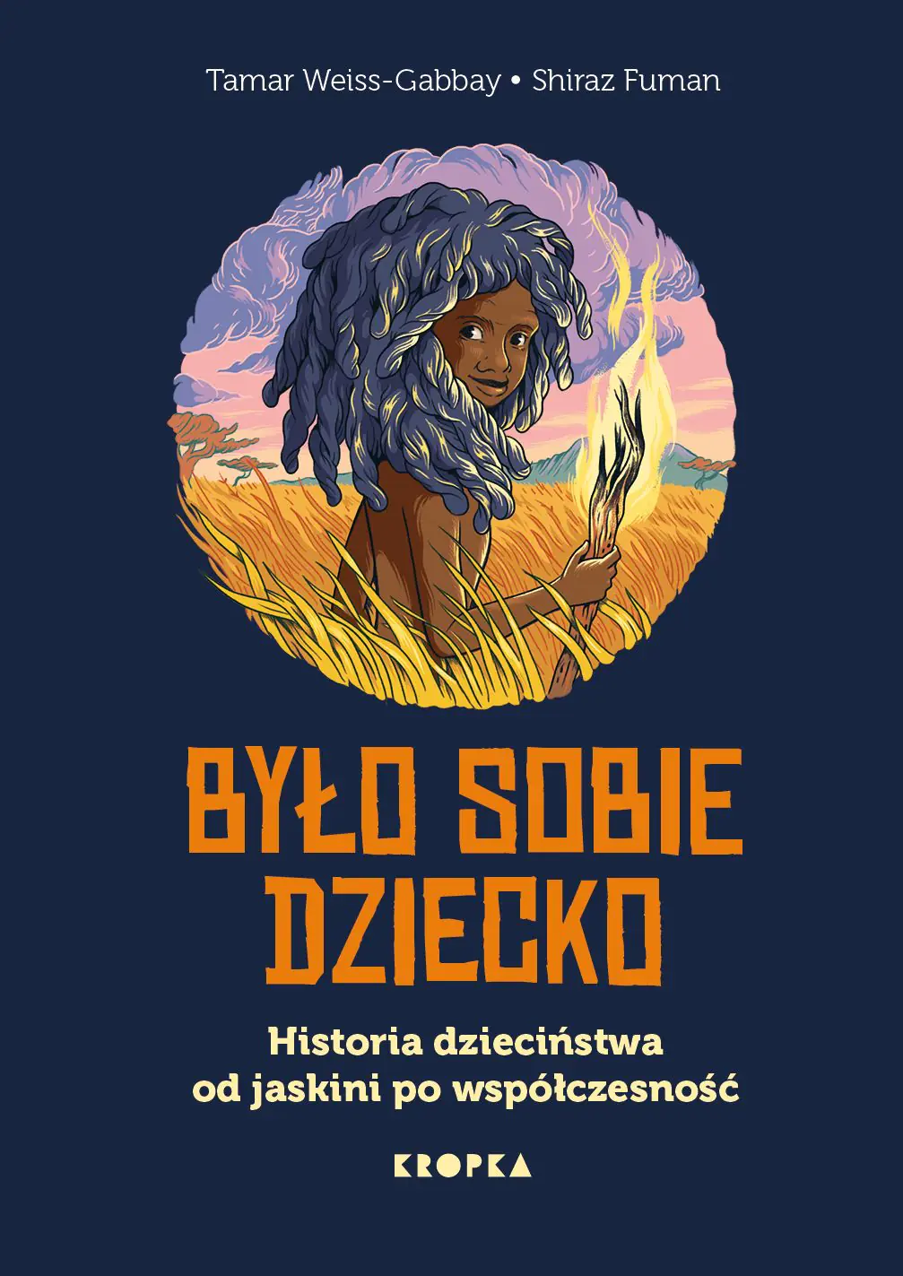 Książka - Było sobie dziecko. Historia dzieciństwa od jaskini po współczesność