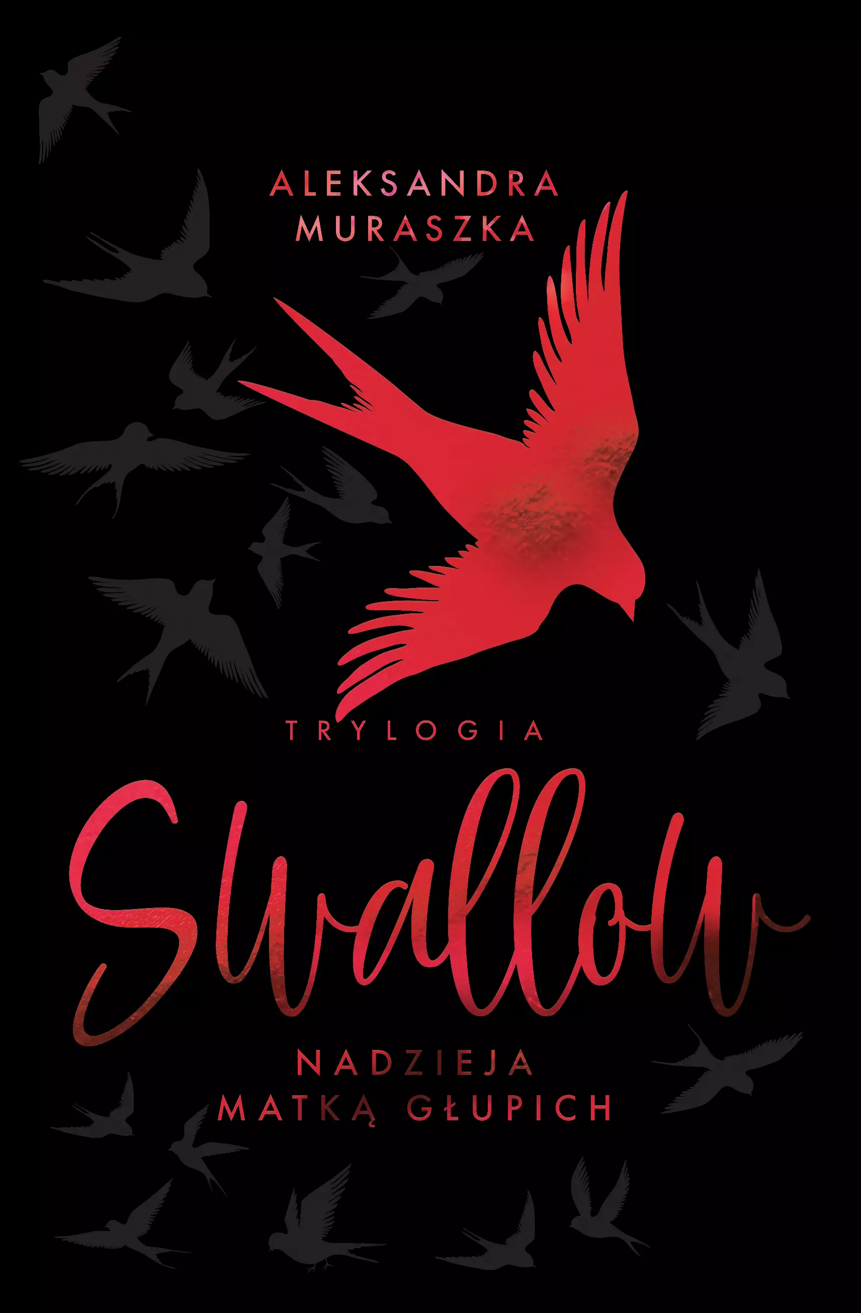 Książka - Nadzieja matką głupich. Swallow. Tom 2 (barwione brzegi)