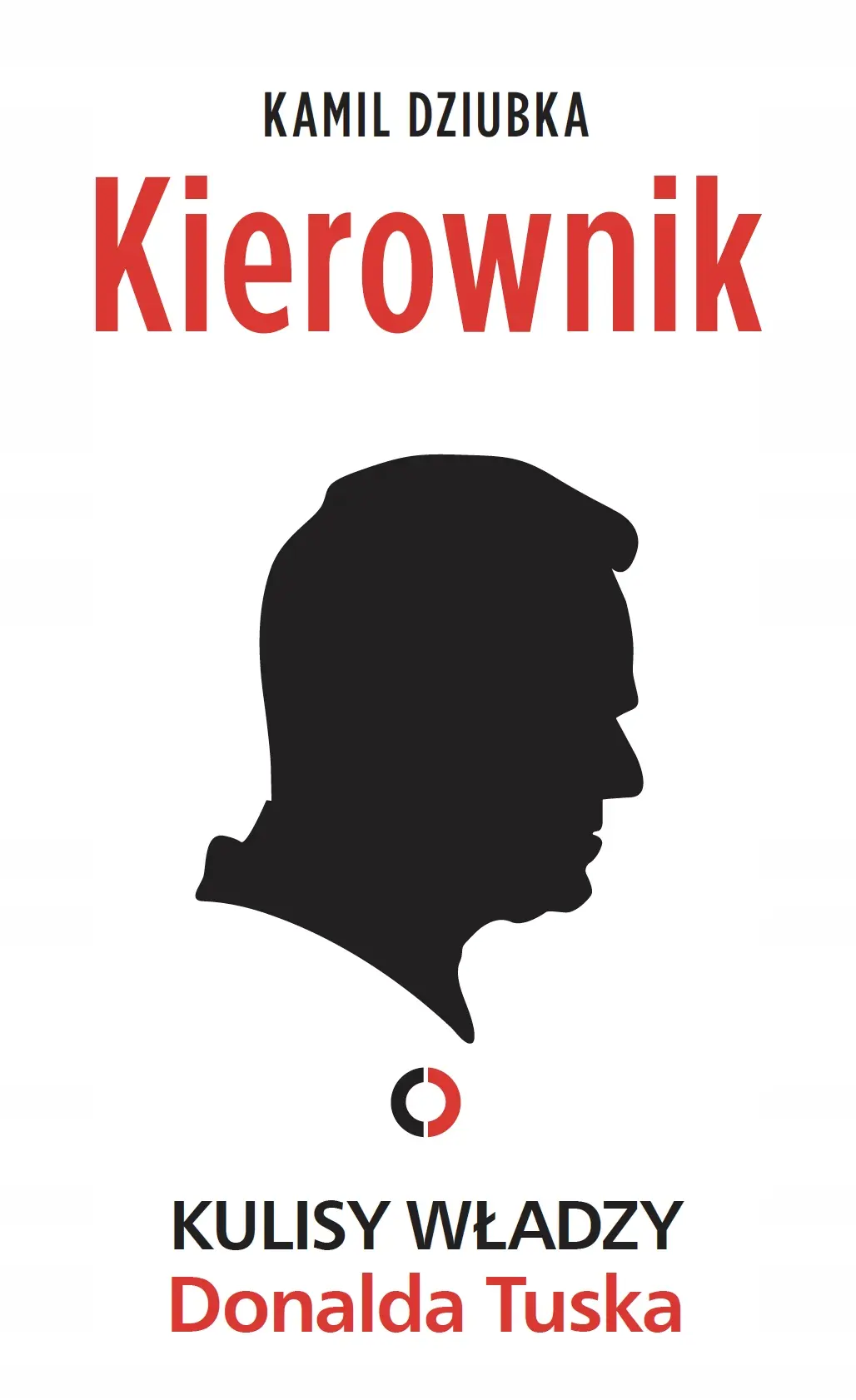 Książka - Kierownik. Kulisy władzy Donalda Tuska