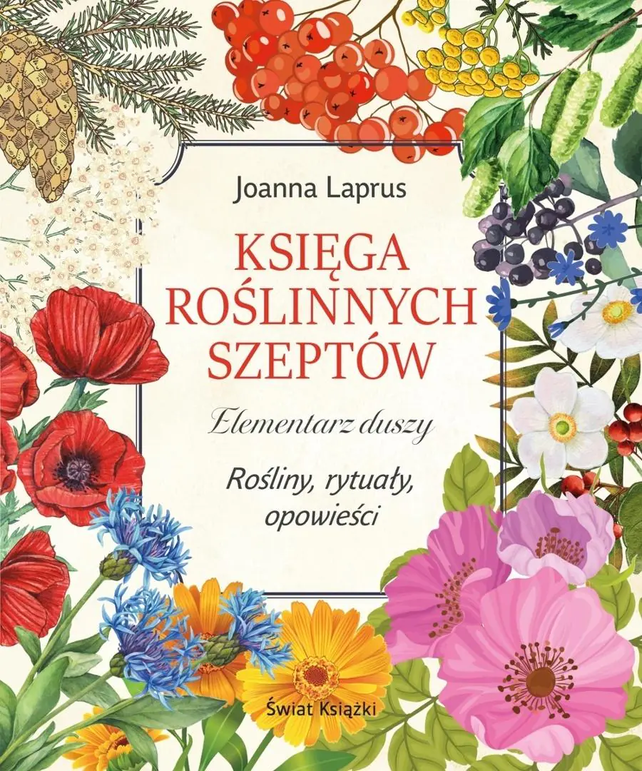 Książka - Księga roślinnych szeptów. Elementarz duszy. Rośliny, rytuały, opowieści