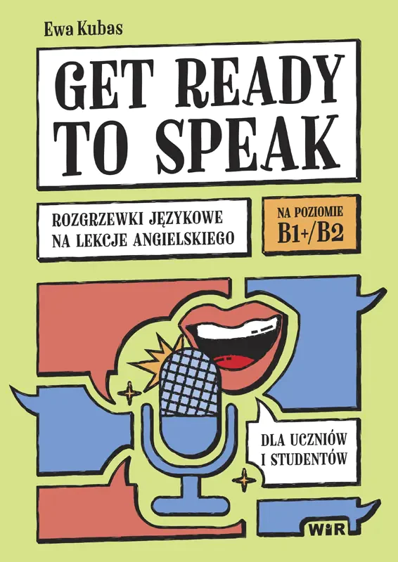 Książka - Get ready to speak Rozgrzewki językowe na lekcje angielskiego dla uczniów i studentów Poziom B1+/B2
