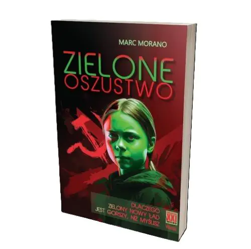 Książka - Zielone oszustwo. Dlaczego Zielony Nowy Ład jest..