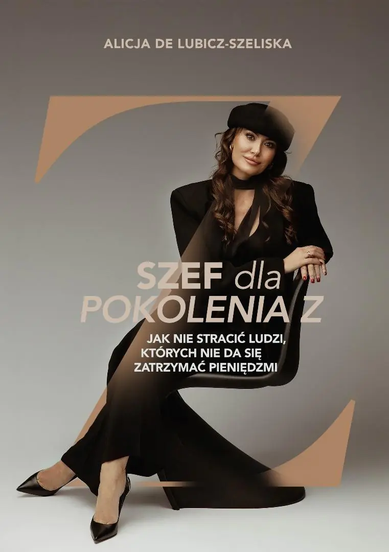 Książka - Szef dla pokolenia Z, czyli jak nie stracić ludzi, których nie da się zatrzymać pieniędzmi?