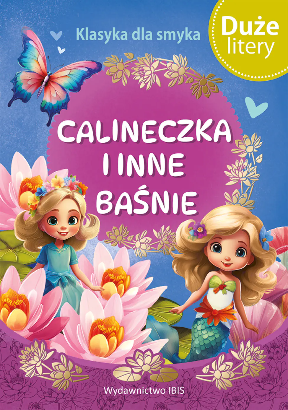 Książka - Calineczka i inne baśnie (DUŻE LITERY). Klasyka dla smyka