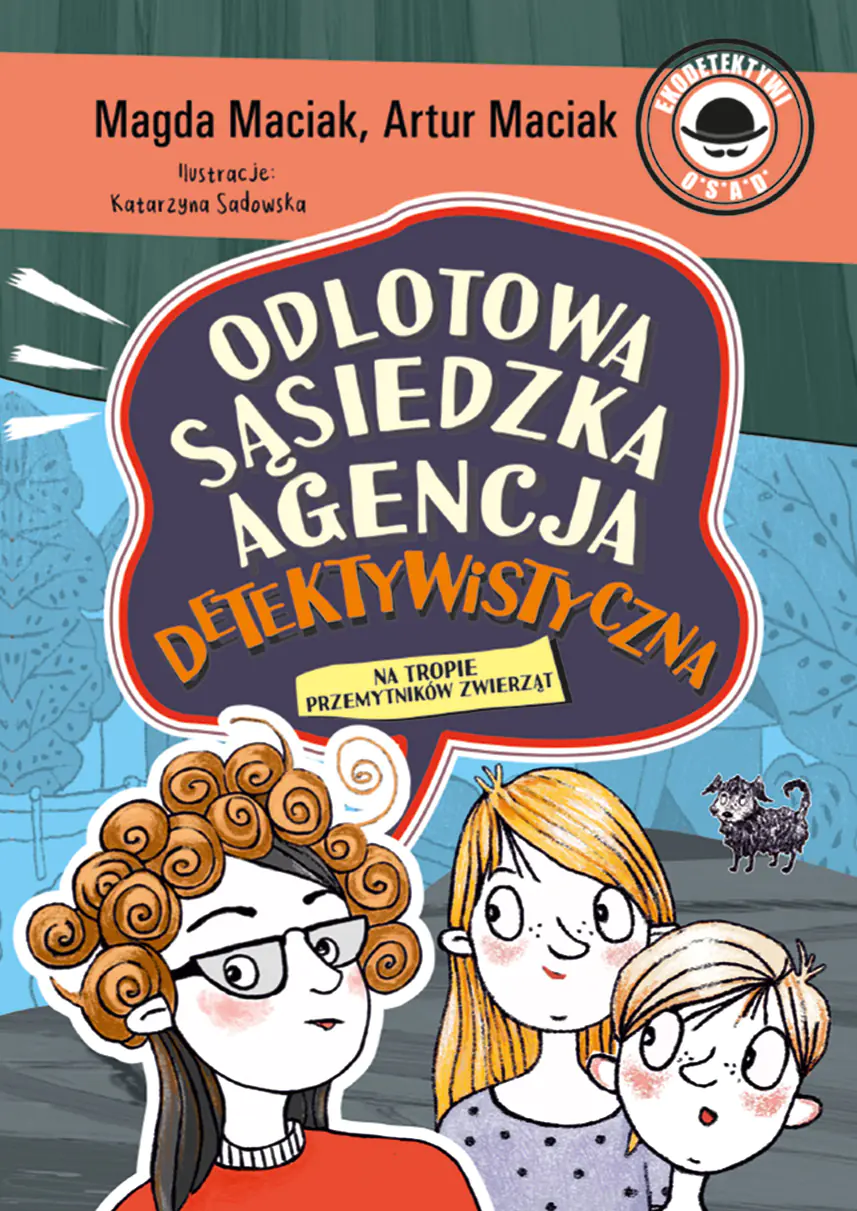 Książka - Na tropie przemytników zwierząt. Odlotowa Sąsiedzka Agencja Detektywistyczna. Tom 1