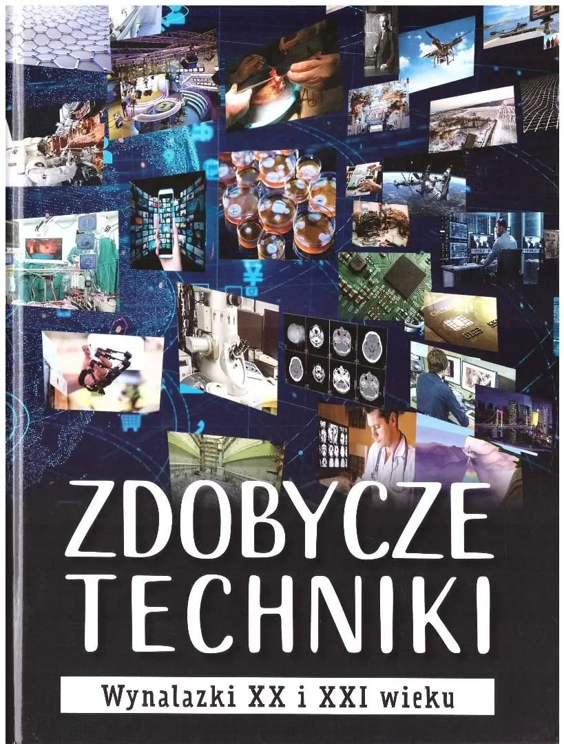 Książka - Zdobycze techniki. Wynalazki XX i XXI wieku