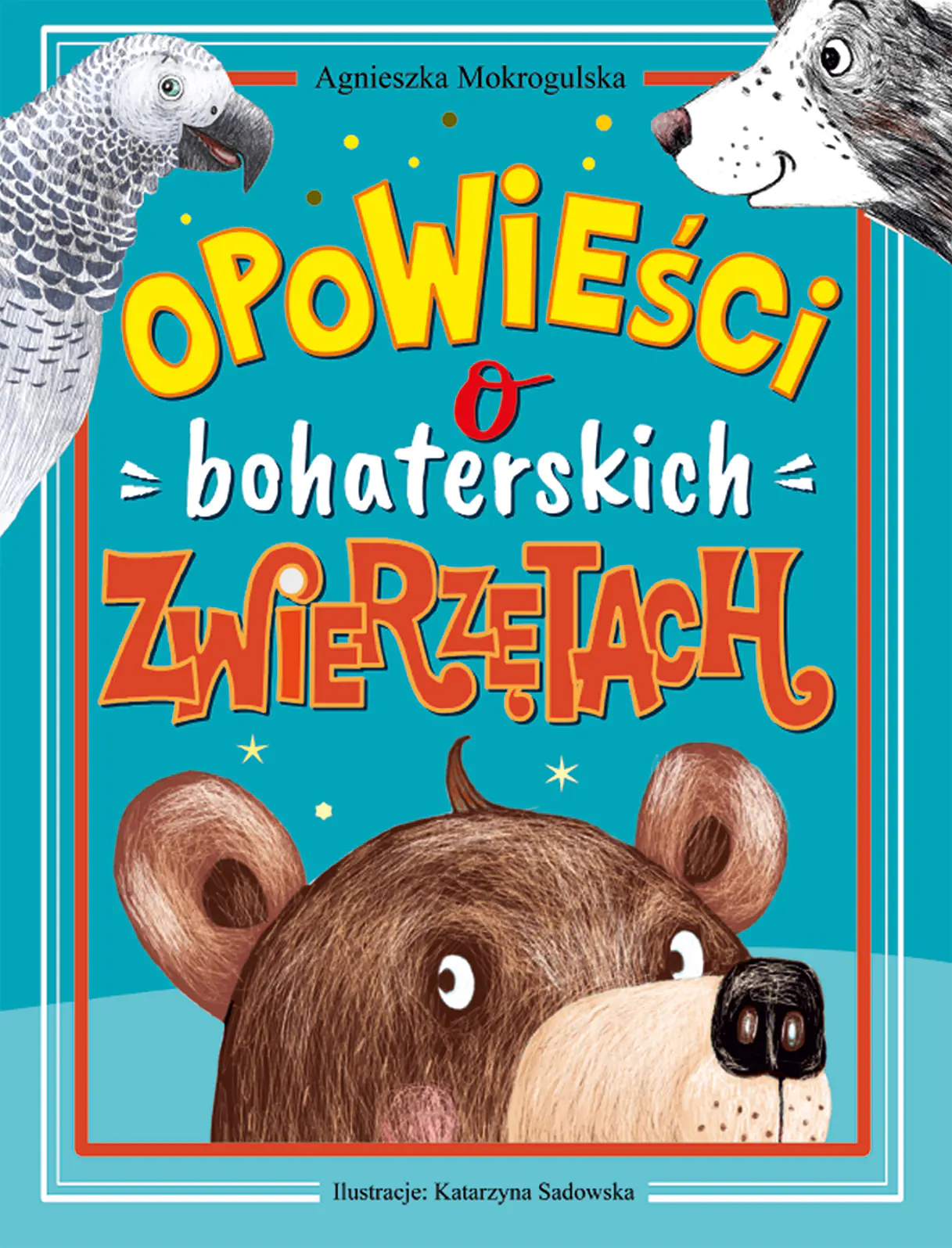 Książka - Opowieści o bohaterskich zwierzętach