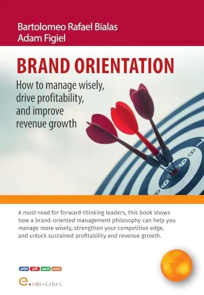 Książka - Brand orientation. How to manage wisely, drive profitability, and improve revenue growth
