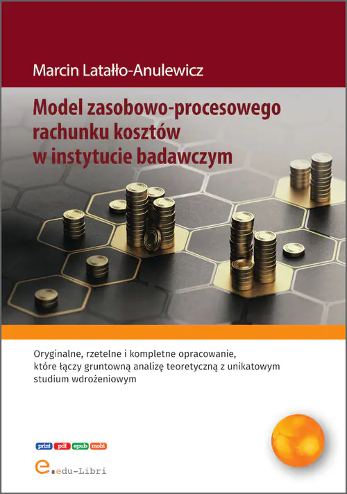 Książka - Model zasobowo-procesowego rachunku kosztów w instytucie badawczym