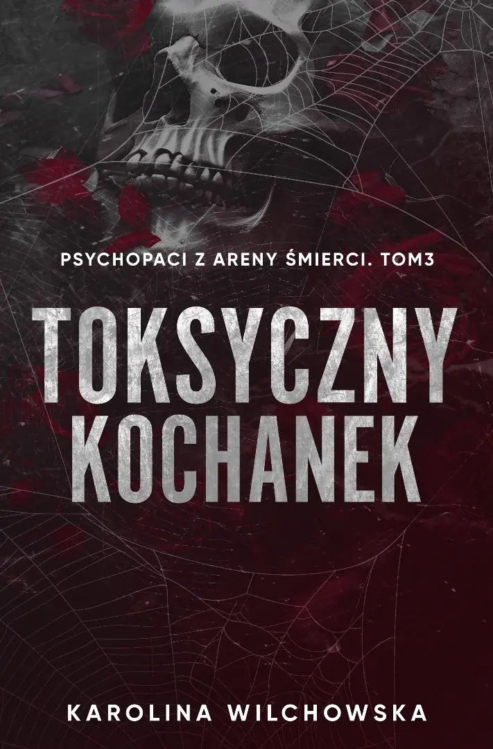 Książka - Toksyczny Kochanek. Psychopaci z Areny Śmierci. Tom 3