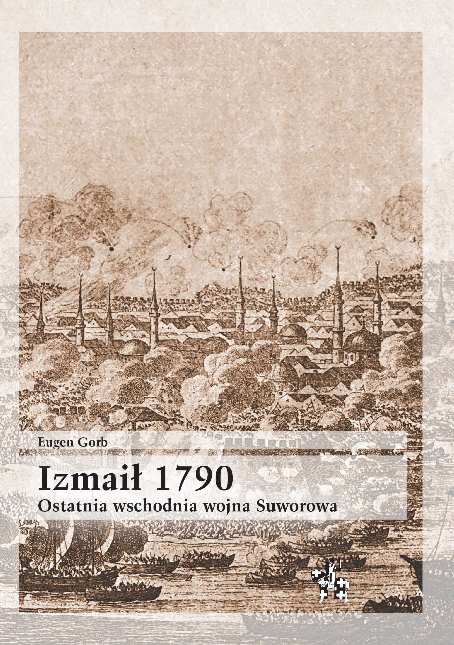 Książka - Izmaił 1790. Ostatnia wschodnia wojna Suworowa