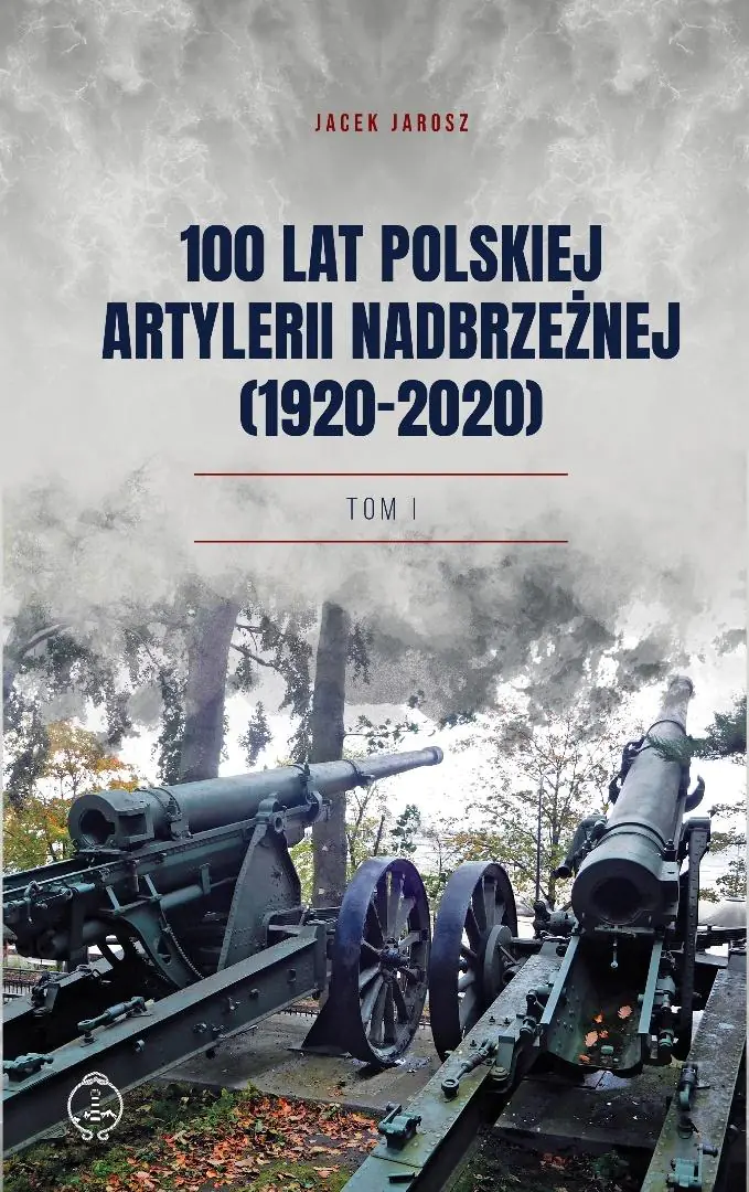 Książka - 100 lat polskiej artylerii nadbrzeżnej T.1
