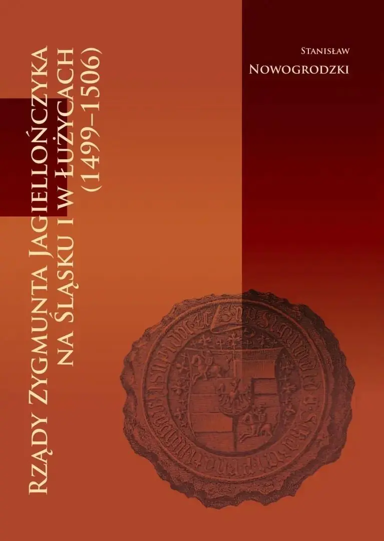 Książka - Rządy zygmunta jagiellończyka na śląsku I łużycach