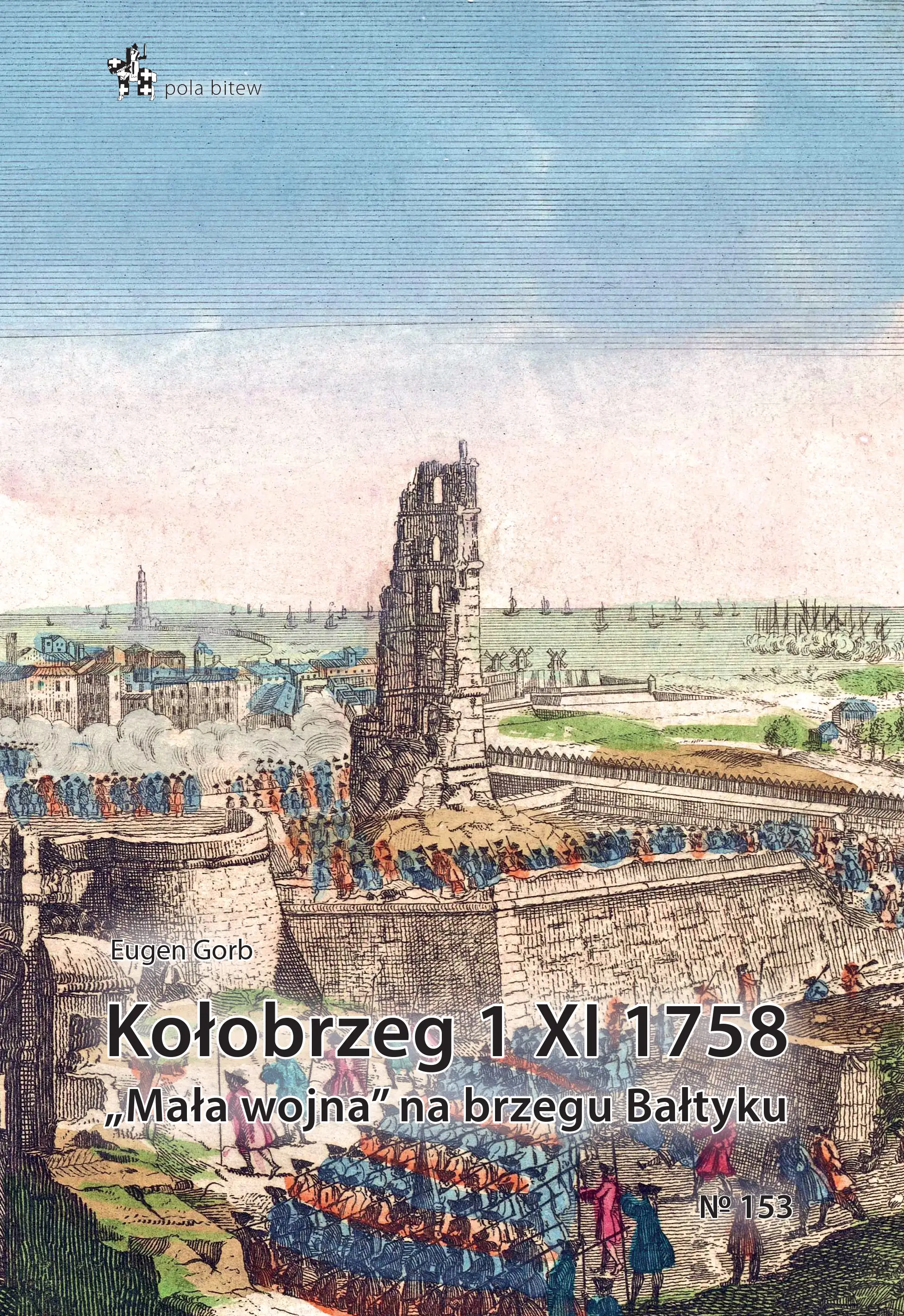 Książka - Kołobrzeg 1 xi 1785 mała wojna na brzegu bałtyku