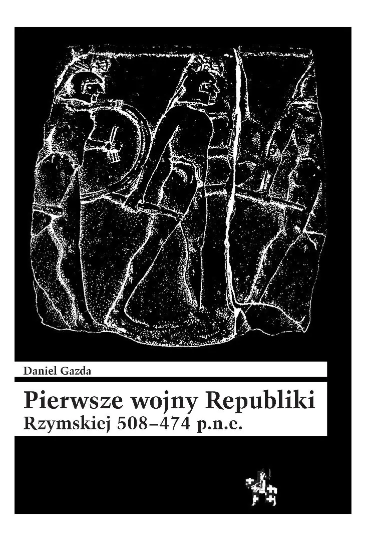 Książka - Pierwsze wojny Republiki Rzymskiej 508-474 p.n.e.