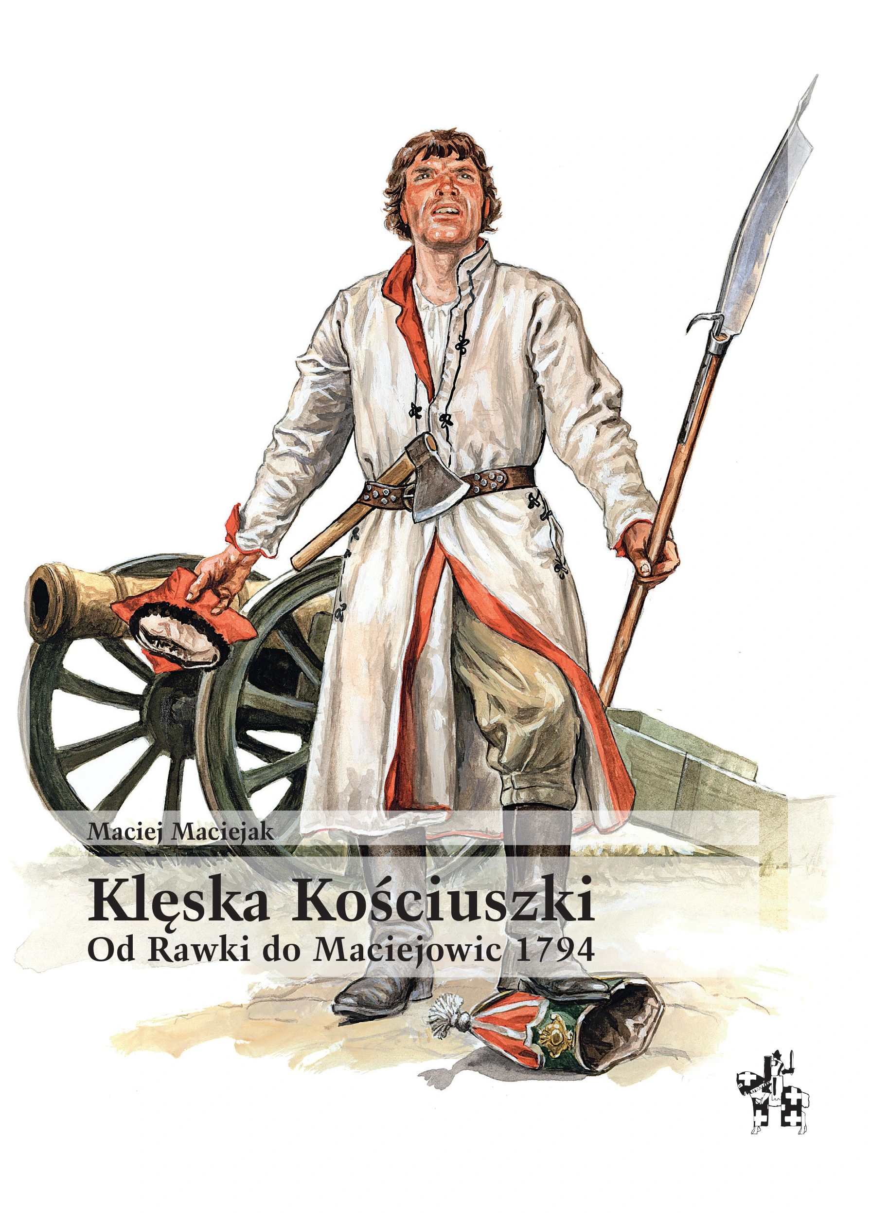 Książka - Klęska Kościuszki. Od Rawki do Maciejowic 1794