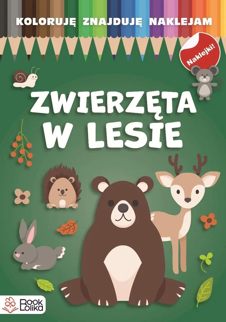 Książka - Zwierzęta w lesie. Koloruję, znajduję, naklejam