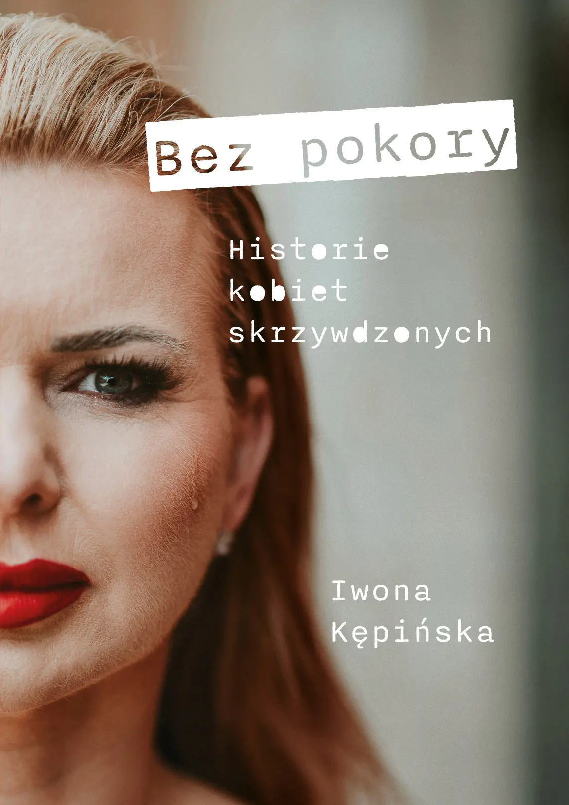 Książka - Bez pokory. Historie kobiet skrzywdzonych